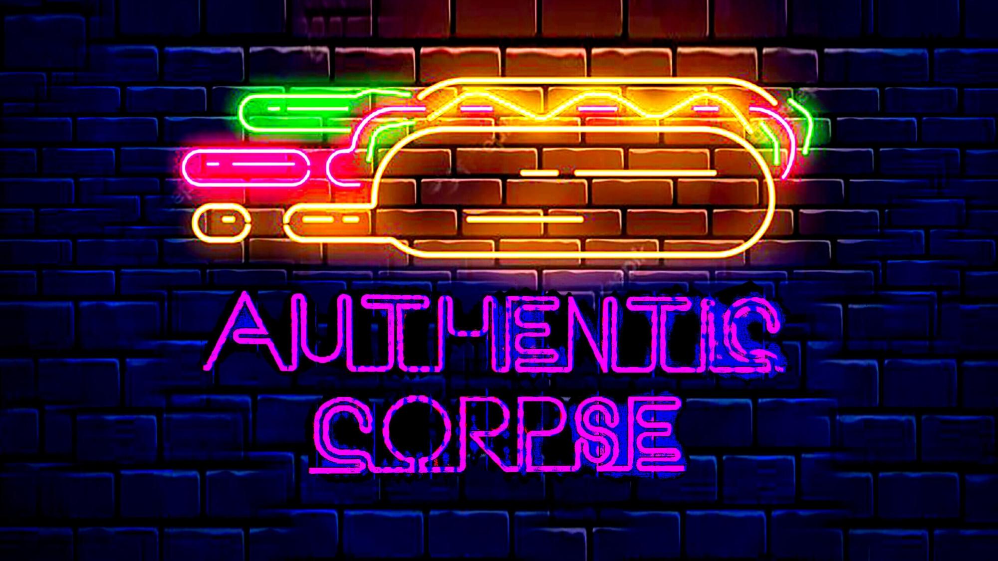 'Authentic Corpse' written in neon lights