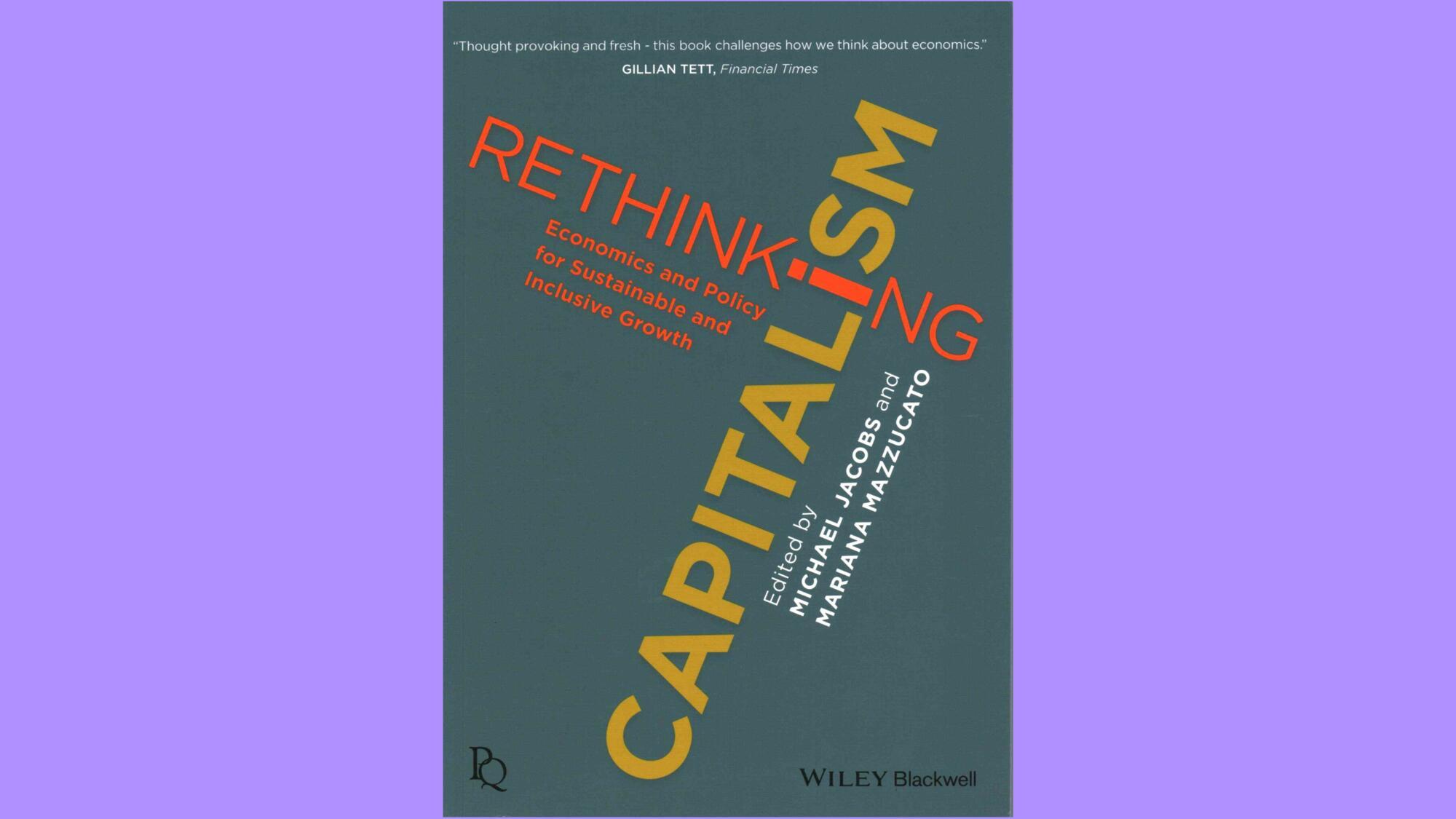 Book jacket for Rethinking Capitalism by Michael Jacobs and Mariana Mazzucato (eds.)