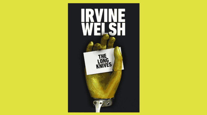 The Long Knives by Irvine Welsh (book jacket)